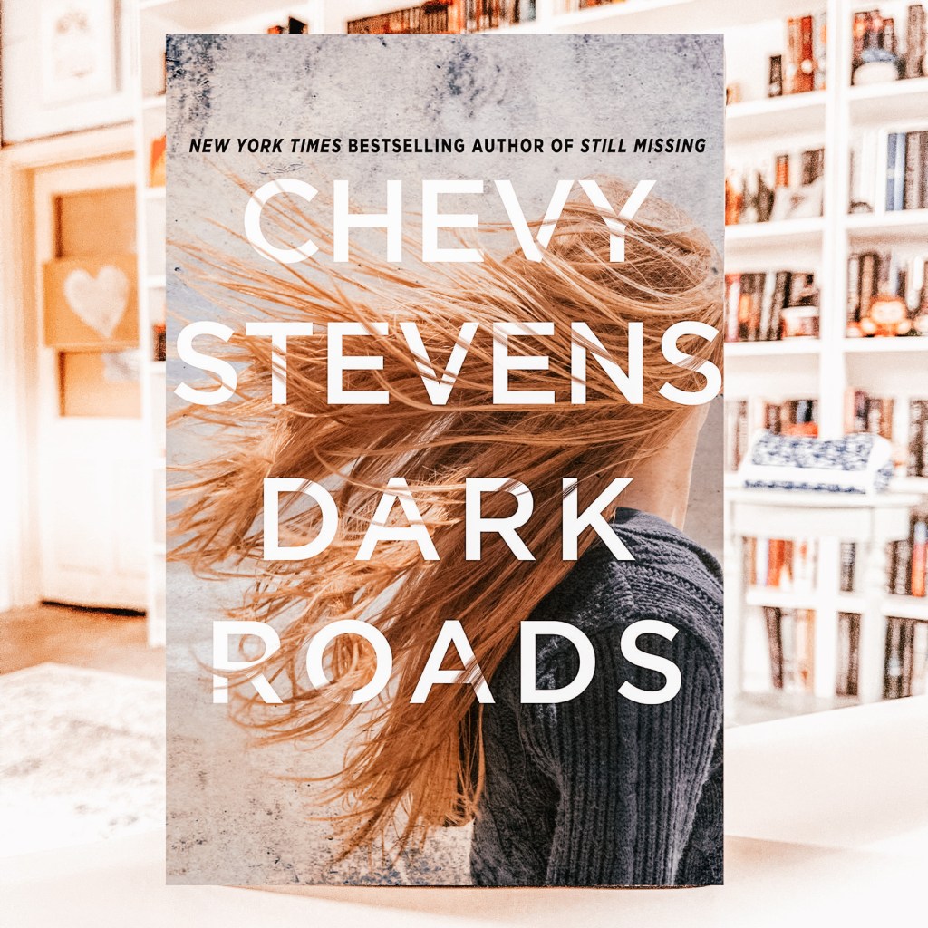 Dark Roads by Chevy&nbsp;Stevens
